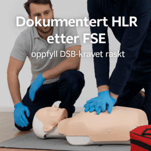 dokumentert HLR HLR etter FSE FSE HLR praksis DSB krav HLR FSE nettkurs praktisk del